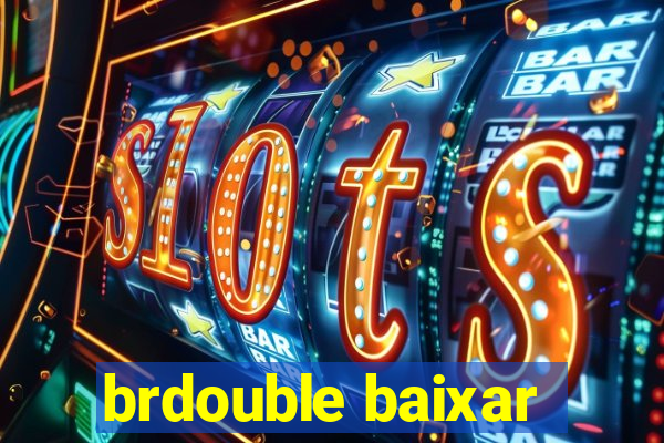 brdouble baixar